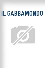 Il Gabbamondo