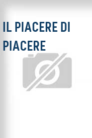 Il Piacere di piacere