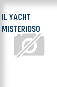 Il Yacht misterioso