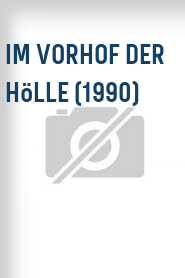 Im Vorhof der Hölle (1990)