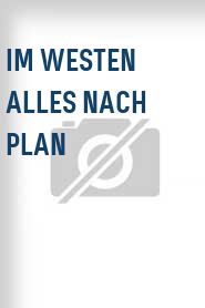Im Westen alles nach Plan