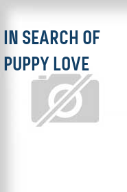 In Search of Puppy Love