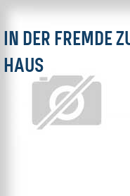 In der Fremde zu Haus