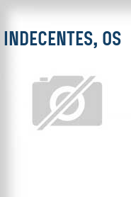Indecentes, Os