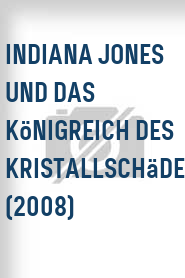 Indiana Jones und das Königreich des Kristallschädels (2008)