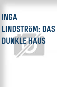 Inga Lindström: Das dunkle Haus