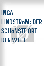 Inga Lindström: Der schönste Ort der Welt