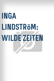 Inga Lindström: Wilde Zeiten