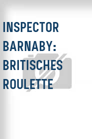 Inspector Barnaby: Britisches Roulette