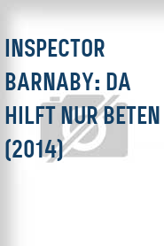 Inspector Barnaby: Da hilft nur beten (2014)