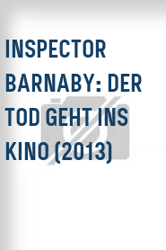 Inspector Barnaby: Der Tod geht ins Kino (2013)