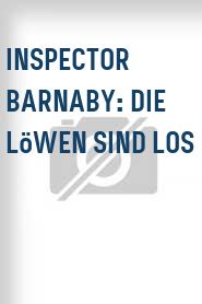 Inspector Barnaby: Die Löwen sind los
