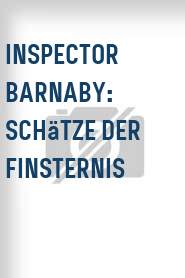 Inspector Barnaby: Schätze der Finsternis