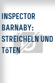 Inspector Barnaby: Streicheln und töten