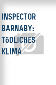 Inspector Barnaby: Tödliches Klima