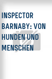 Inspector Barnaby: Von Hunden und Menschen