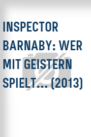 Inspector Barnaby: Wer mit Geistern spielt... (2013)