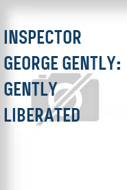 Inspector George Gently: Gently Liberated