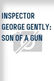 Inspector George Gently: Son of a Gun