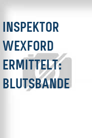 Inspektor Wexford ermittelt: Blutsbande