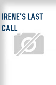 Irene's Last Call