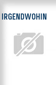 Irgendwohin