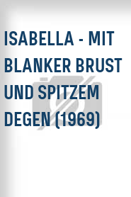 Isabella - Mit blanker Brust und spitzem Degen (1969)