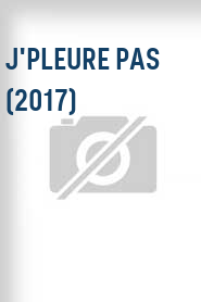 J'pleure pas (2017)