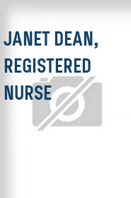 Janet Dean, Registered Nurse