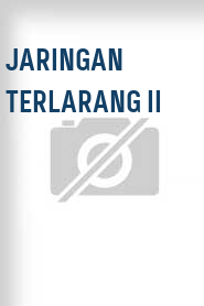 Jaringan Terlarang II