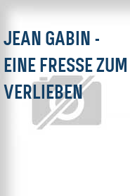 Jean Gabin - Eine Fresse zum Verlieben