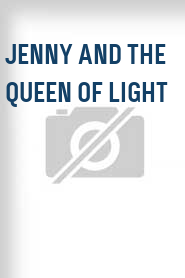 Jenny and the Queen of Light