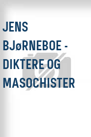 Jens Bjørneboe - Diktere og masochister