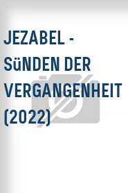 Jezabel - Sünden der Vergangenheit (2022)