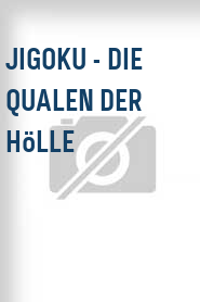 Jigoku - Die Qualen der Hölle