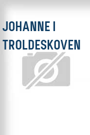 Johanne i Troldeskoven