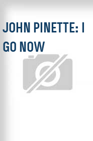 John Pinette: I Go Now