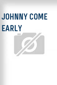 Johnny Come Early