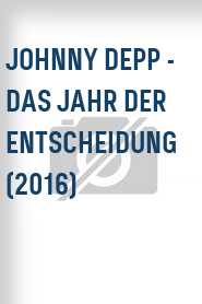 Johnny Depp - Das Jahr der Entscheidung (2016)