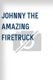 Johnny the Amazing Firetruck