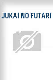 Jukai no futari
