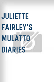 Juliette Fairley's Mulatto Diaries