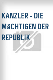 Kanzler - Die Mächtigen der Republik
