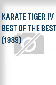Karate Tiger IV - Best of the Best (1989)