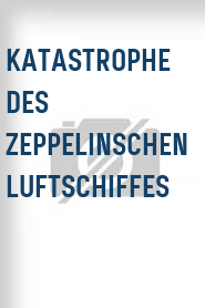 Katastrophe des Zeppelinschen Luftschiffes