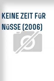 Keine Zeit für Nüsse (2006)