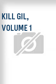 Kill Gil, Volume 1