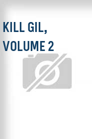Kill Gil, Volume 2