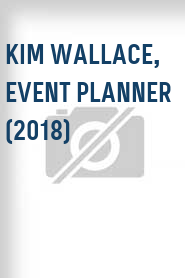 Kim Wallace, Event Planner (2018)