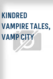 Kindred Vampire Tales, Vamp City
